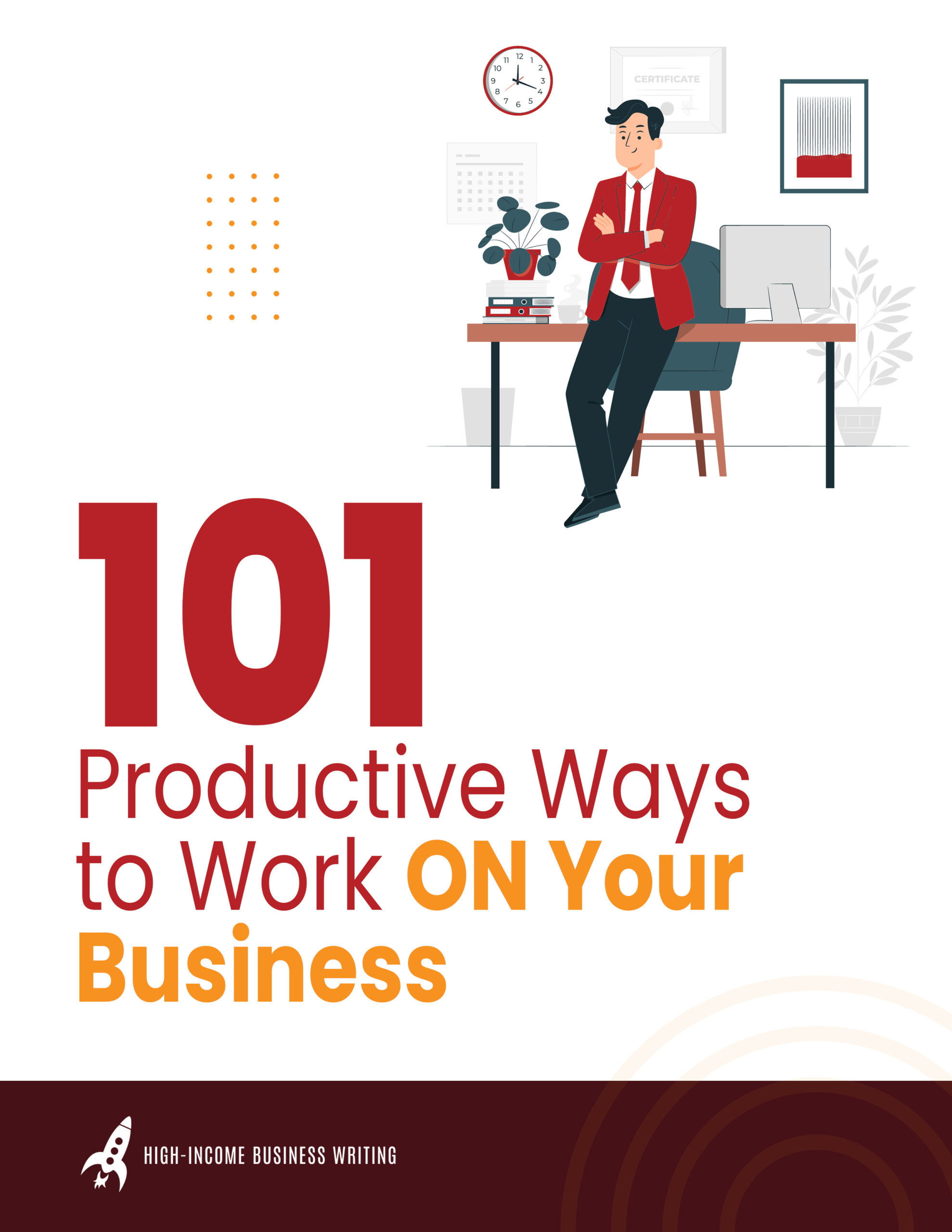 101 Productive Ways to Work ON Your Business